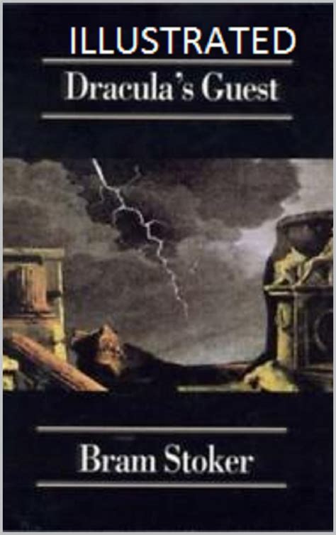 Draculas Guest Illustrated Draculas Guest Illustrated By Bram Stoker