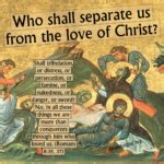 Who Shall Separate Us From The Love Of Christ A Heart For God