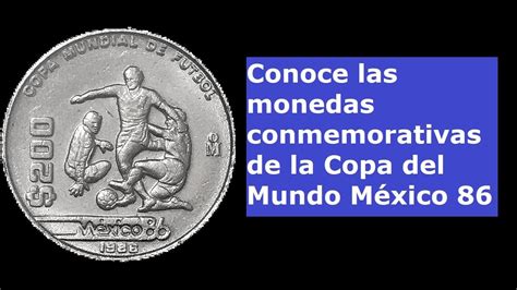 Conoce las monedas conmemorativas del Mundial México 86 YouTube