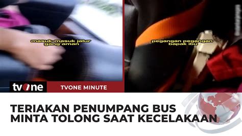 Detik Detik Kepanikan Penumpang Saat Bus Yang Ditumpanginya Alami