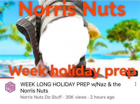 Norris Nuts Do Stuff: WEEK LONG HOLIDAY PREP w/Naz & the Norris Nuts ...