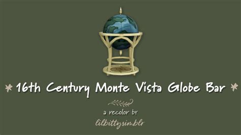 16th Century Monte Vista Globe Bar Recolor Lilbittysimblr On Tumblr