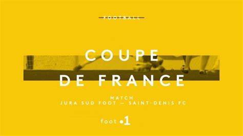 32èmes de finale de la Coupe de France Jura Sud Foot Saint Denis FC