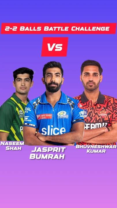 Bhuvneshwar Kumar Vs Jasprit Bumrah Vs Naseem Shah 2 2 Balls Battle Challenge Realcricket24