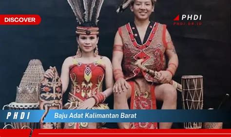 Intip Baju Adat Kalimantan Barat Yang Bikin Kamu Penasaran