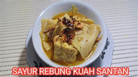 RESEP SAYUR REBUNG KUAH SANTAN MENU NDESO YANG SANGAT ENAK