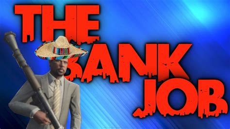 Gta 5 Online The Bank Job Funny Moments Youtube