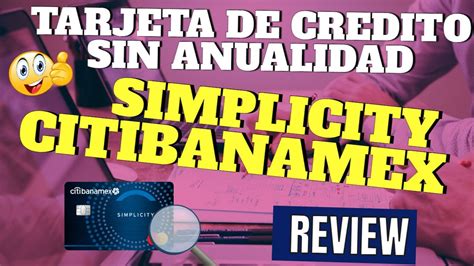 Nueva Tarjeta De Credito Simplicity De Citibanamex Sin Anualidad Y