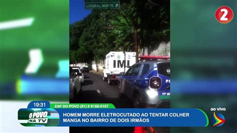 Homem Morre Eletrocutado No Recife Ao Tentar Pegar Manga Vídeo