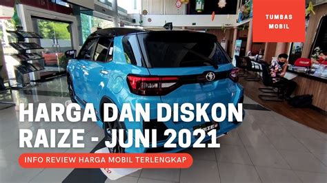 Daftar Harga Dan Diskon Toyota Raize Terbaru Juni 2021 OTR Jawa