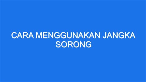 Cara Menggunakan Jangka Sorong