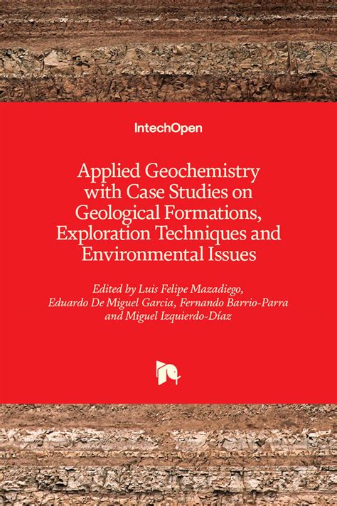 Applied Geochemistry with Case Studies on Geological Formations, Exploration Techniques and ...