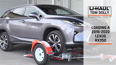 Loading A 2016 2022 Lexus RX350 FWD On A U Haul Tow Dolly YouTube