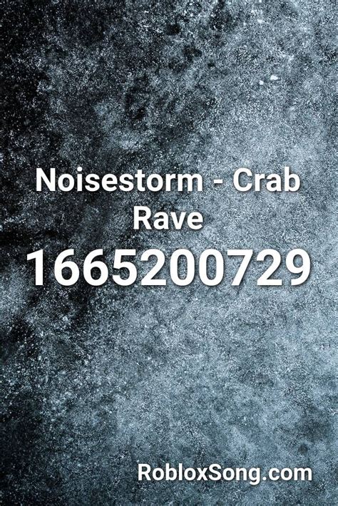 Noisestorm Crab Rave Roblox ID Roblox Music Codes Roblox Songs Rave