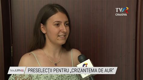 Preselec Ii Pentru Crizantema De Aur Stiri Tvr Craiova