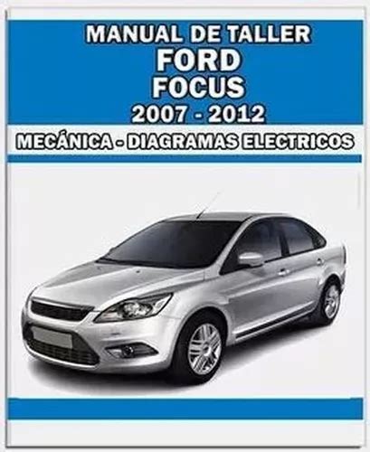 Manual De Taller Diagrama Electrico Ford Focus 2007 2012 Mercadolibre