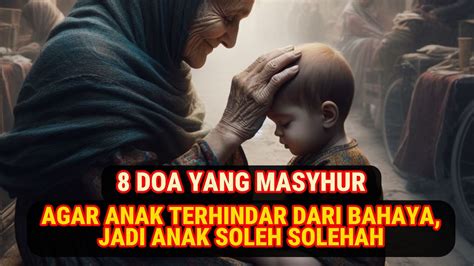 8 Doa Agar Anak Terhindar Dari Bahaya Dan Soleh Solehah YouTube