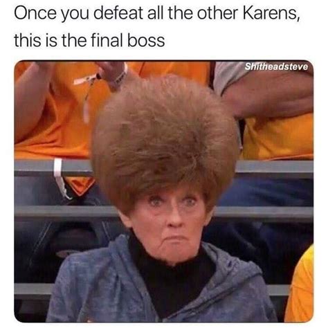 Karen In Her Final Form Final Boss Of The Internet Know Your Meme