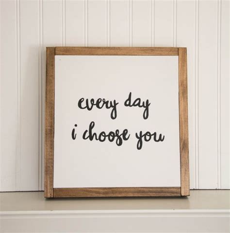 Every Day I Choose You Love Quote Hand Painted Wood Framed Sign Ts