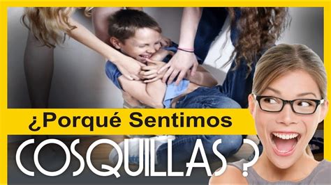 Por Que Sentimos Cosquillas ¡exclusivamente Para Cosquilludos Y