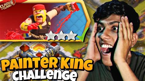 How To 3 Star Painter King Challenge Clash Of Clans Youtube