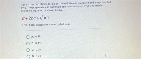 Solved A Plant Has Two Alleles For Color The Red Allele Is Recessive