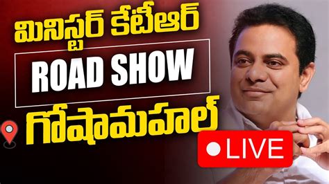 Ktr Live Brs Road Show At Goshamahal Brs Election Campaign