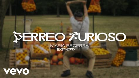 Maria Becerra Perreo Furioso Extendido Extended Version Youtube