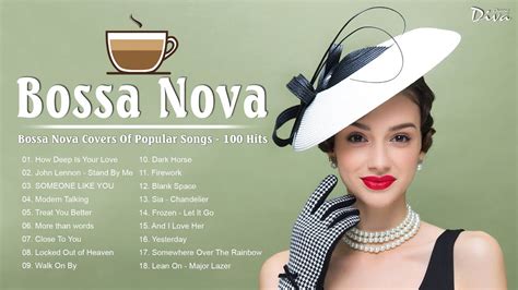 Bossa Nova 2022 Best Of Bossa Nova Covers Of Popular Songs Top 100