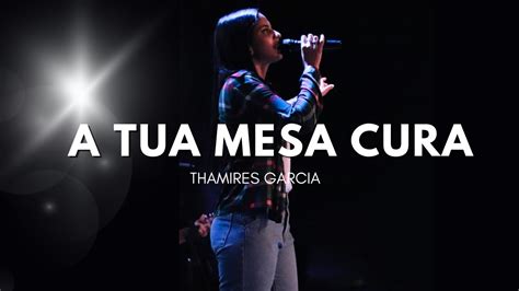 A TUA MESA CURA Thamires Garcia Ministração Ao Vivo Raquel