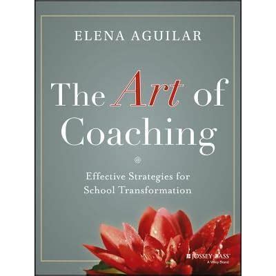 The Art Of Coaching Effective Strategies For School Transformation By