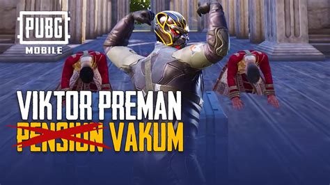 PUBG MOBILE Viktor Preman Vakum YouTube