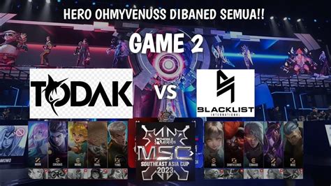 RESPECT HERO OHMYVENUSS BLACKLIST VS TODAK GAME 2 MSC 2023 MLBB