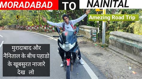 Moradabad To Nainital Road Trip Nainital Vlog Nainital Tourist