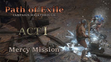 Path Of Exile Campaign Walkthrough Act Mercy Mission Youtube