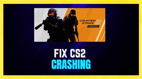 How To Fix Counter Strike Cs Not Launching Crashing Freezing