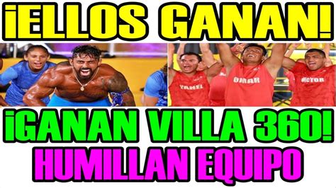 POR FIN FILTRAN QUIEN GANA LA VILLA 360 Y HUMILLAN EQUIPO EXATLÓN