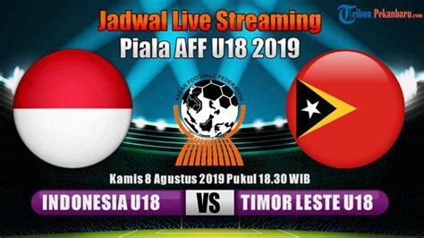 Nonton Live Streaming Timnas U18 Indonesia Vs Timor Leste Piala Aff U18