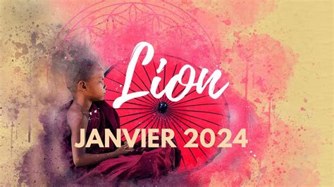 LION JANVIER 2024 BONUS Tarot Horoscope Guidance YouTube