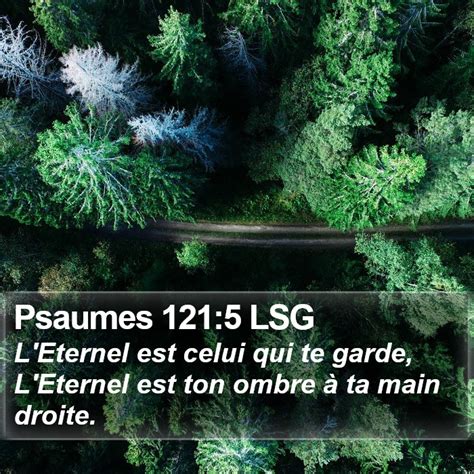 Psaumes 121 5 LSG L Eternel Est Celui Qui Te Garde L Eternel Est