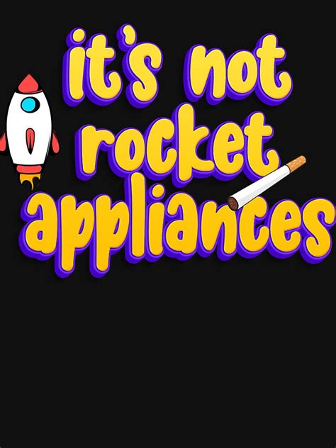 Its Not Rocket Appliances Ricky Rickyism Trailer Park Boys T Shirt By