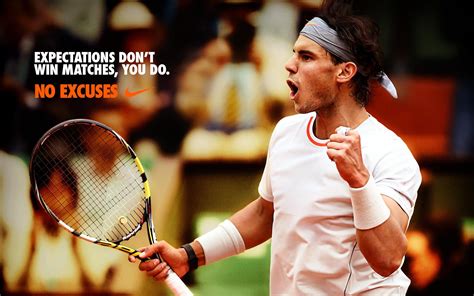 Nike Tennis June 2013! Expectations don't win matches, you do. Rafa ...