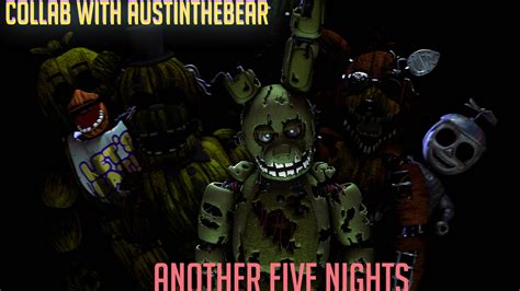 Sfmfnaf Another Five Nights Collab With Austinthebear Youtube