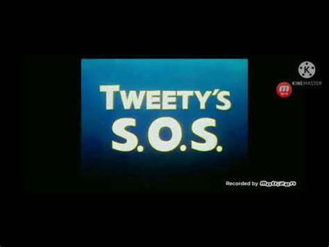 Tweety S Sos Intro And Ending Mobizen Version Youtube