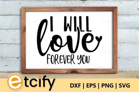 I Will Love You Forever Svg Graphic By Etcify · Creative Fabrica