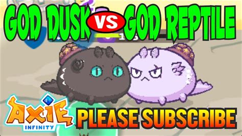 GOD DUSK VS GOD REPTILE Axie Infinity YouTube