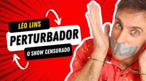 L O Lins Perturbador O Show Censurado Leolins Comedia Censuran O