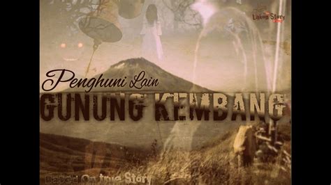 Gunung Kembang Exclusive Intan Cerita Horror Pendaki Gunung