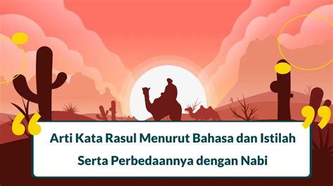 Kata Rasul Menurut Bahasa Mempunyai Arti Utusan Ini Maknanya