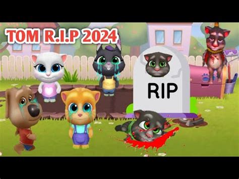 MY TOM RIP 2024 Talking Tom Friends Among Us R I P YouTube